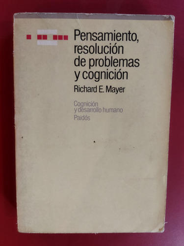 Pensamiento, Resolución De Problemas Y Cognición. Mayer