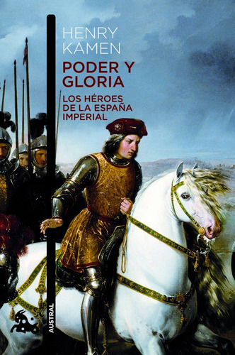 Libro Poder Y Gloria Los Hèroes De La España Imperial De Kam