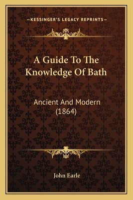 Libro A Guide To The Knowledge Of Bath: Ancient And Moder...