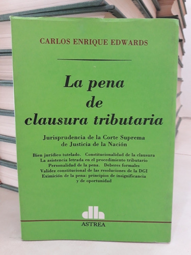 Derecho. La Pena De Clausura Tributaria. Carlos E. Edwards