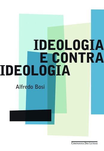 Ideologia e contraideologia, de Bosi, Alfredo. Editora Schwarcz SA, capa mole em português, 2010