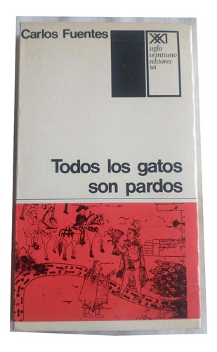 Todos Los Gatos Son Pardos - Carlos Fuentes