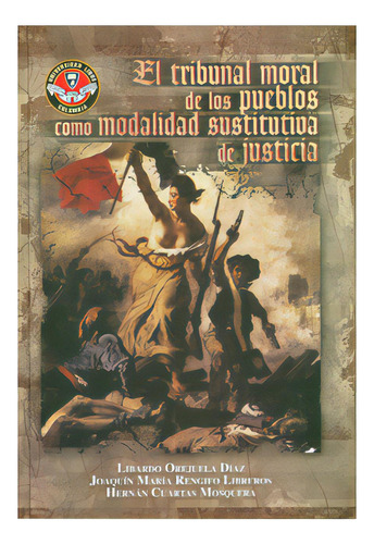 El Tribunal Moral De Los Pueblos Como Modalidad Sustitutiva, De Varios Autores. Serie 9588630069, Vol. 1. Editorial U. Libre De Cali, Tapa Blanda, Edición 2009 En Español, 2009