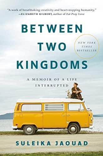 Between Two Kingdoms: A Memoir Of A Life Interrupted - (libr