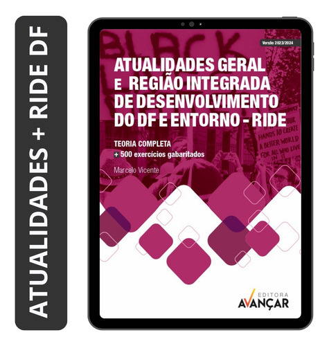 Apostila - Ride Df - Região Integrada De Desenvolvimento Do Df E Entorno + Atualidades Geral : Teoria Completa E Mais De 500 Questões Gabaritadas