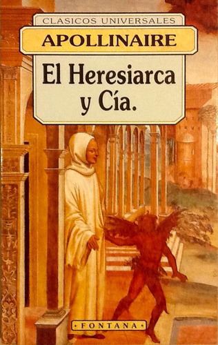 El Heresiarca Y Cía. - Guillaume Apollinaire