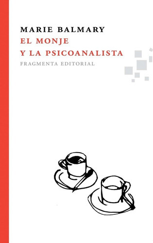 El Monje Y La Psicoanalista, De Marie Balmary., Vol. 0. Fragmenta Editorial, Tapa Blanda En Español, 1