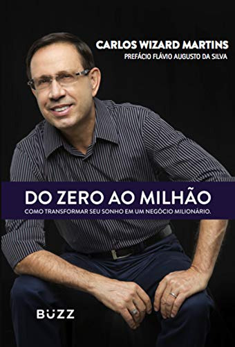 Libro Do Zero Ao Milhão De Carlos Wizard Martins Buzz