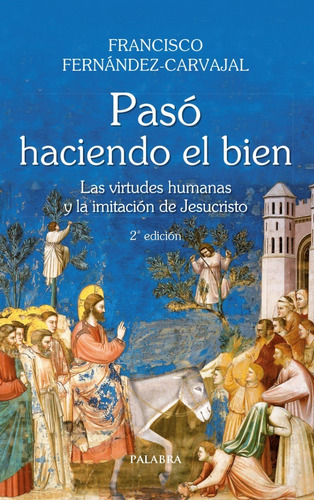 Libro - Pasó Haciendo El Bien - Francisco Fernández-carvajal