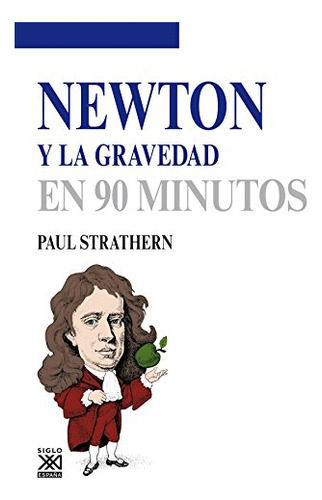 Newton Y La Gravedad -en 90 Minutos-