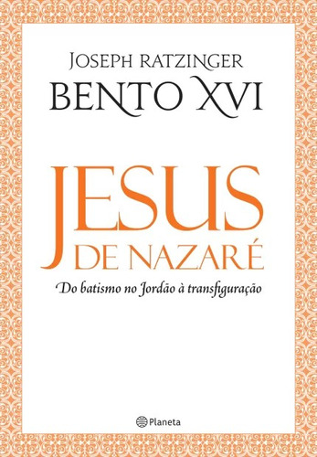 Jesus De Nazaré - Do Batismo No Jordão À Transfiguração