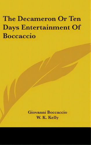 The Decameron Or Ten Days Entertainment Of Boccaccio, De Boccaccio, Giovanni. Editorial Kessinger Pub Llc, Tapa Dura En Inglés