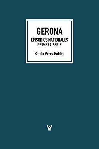 Gerona: Episodios Nacionales. Primera Serie