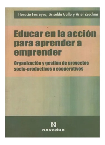 Educar En La Accion Para Aprender A Emprender Nuevo!