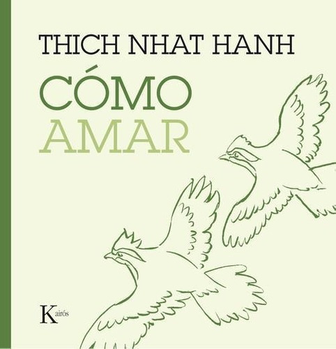 Cómo Amar, De Thich Nhat Hanh. Editorial Kairós En Español