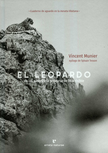 Leopardo De Las Nieves O La Promesa De Lo Invisible, El, De Munier, Vincent. Editorial Errata Naturae, Tapa Dura En Español, 2020