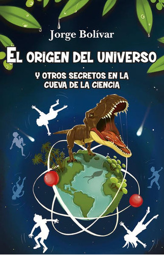 Libro El Origen Del Universo Y Otros Secretos En La Cuev Lku