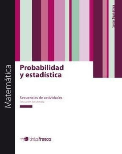 Libro - Matematica Probabilidad Y Estadistica Tinta Fresca 
