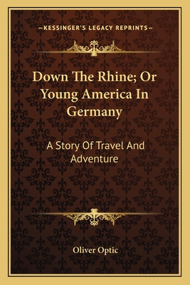 Libro Down The Rhine; Or Young America In Germany: A Stor...