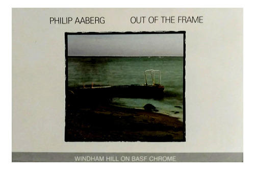Casete Philip Aaberg  Out Of The Frame 1988  Windham Hill