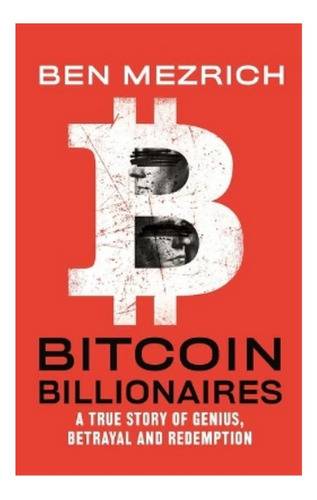 Bitcoin Billionaires - A True Story Of Genius, Betraya. Eb01