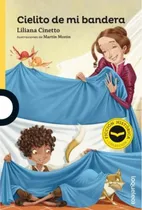 Comprar Cielito De Mi Bandera Liliana Cinetto Loqueleo