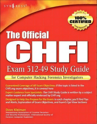 The Official Chfi Study Guide (exam 312-49) : For Computer Hacking Forensic Investigator, De Dave Kleiman. Editorial Syngress Media,u.s., Tapa Blanda En Inglés, 2007