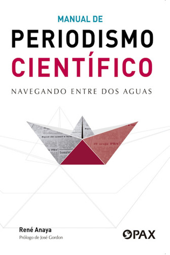 Manual De Periodismo Científico.  René Anaya.