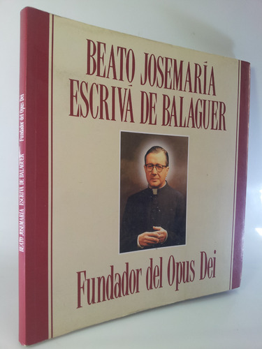 Beato Josemaría Escrivá De Balaguer, Fundador Del Opus Dei