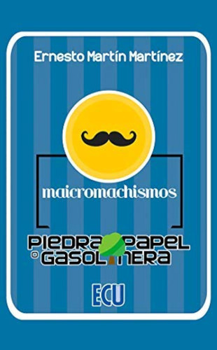 Maicromachismos - Piedra, Papel O Gasolinera: 1 (ecu) / Erne