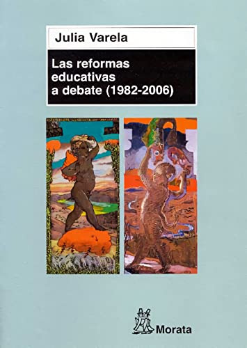 Libro Las Reformas Educativas A Debate 1982 2006 De Julia Va