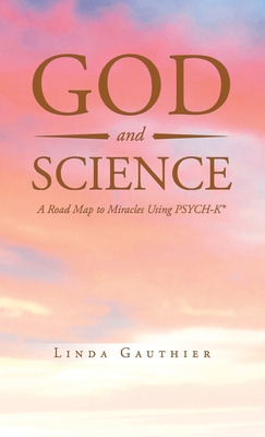 Libro God And Science: A Road Map To Miracles Using Psych...