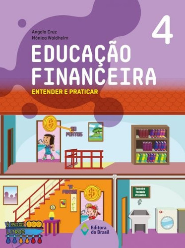 Educação financeira: Entender e praticar 4 - Ensino fundamental I, de Cruz, Angela. Série Educação financeira : Entender e praticar Editora do Brasil em português, 2020