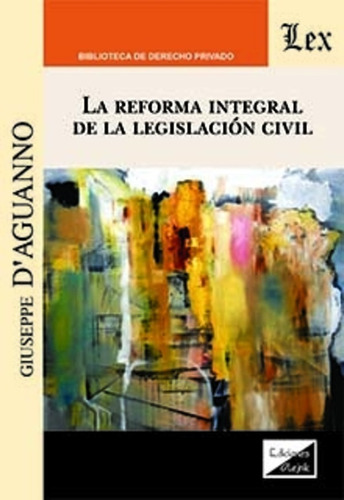 D'aguanno, Giuseppe. Reforma Integral De La Legislacion Civi