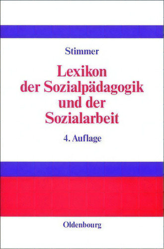 Lexikon Der Sozialpadagogik Und Der Sozialarbeit, De Franz Stimmer. Editorial Walter De Gruyter En Alemán