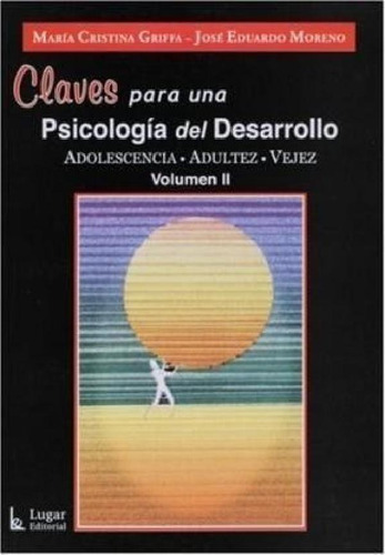 Claves Para Una Psicologia Del Desarrollo Adolescencia Adul