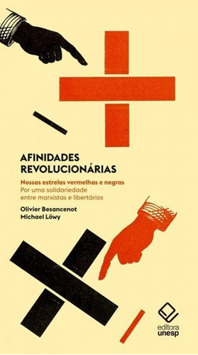 Afinidades Revolucionárias: Afinidades Revolucionárias, De Besancenot, Olivier. Editora Unesp, Capa Mole, Edição 1 Em Português