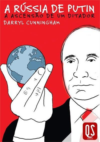 A Russia De Putin: A Ascensao De Um Ditador - 1ªed.(2022), De Darryl Cunningham. Editora Qs Comics, Capa Mole, Edição 1 Em Português, 2022