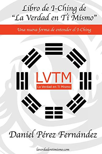 Libro De I-ching De La Verdad En Ti Mismo: Una Nueva Forma D