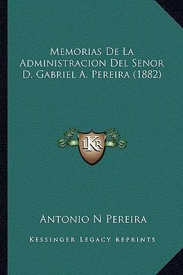 Libro Memorias De La Administracion Del Senor D. Gabriel ...