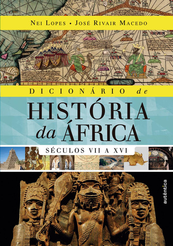 Dicionário de História da África - Vol. 1: Séculos VII a XVI, de Lopes, Nei. Autêntica Editora Ltda., capa mole em português, 2017