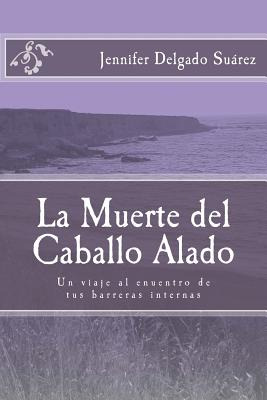 Libro La Muerte Del Caballo Alado: Un Viaje Al Encuentro ...