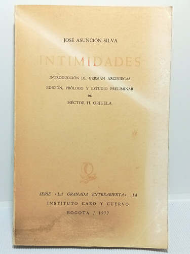 Intimidades - José Asunción Silva - Ins Caro Y Cuervo - 1977