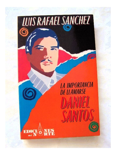 Sánchez La Importancia Llamarse Daniel Santos - Firmado L51