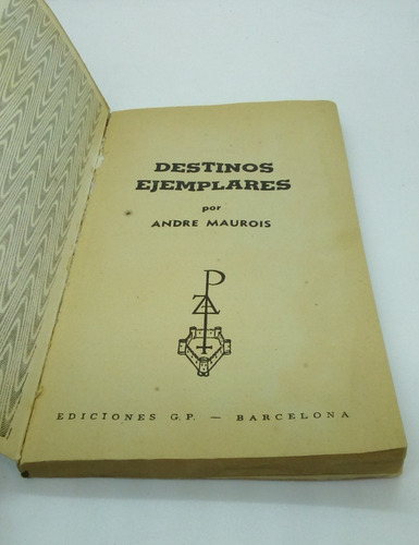 Destinos Ejemplares. Maurois, André. (Usado)