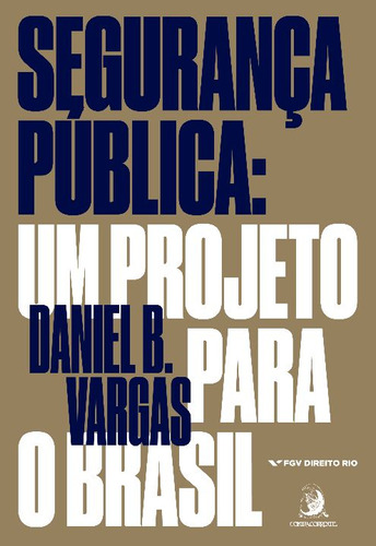 Libro Seguranca Publica Um Projeto Para O Brasil De Vargas D