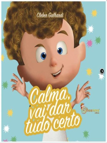 Calma, Vai Dar Tudo Certo, De Galhardi, Cleber., Vol. 1. Editorial Boa Nova Editora, Capa Mole Em Português