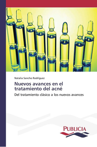 Libro: Nuevos Avances En El Tratamiento Del Acné: Del Tratam