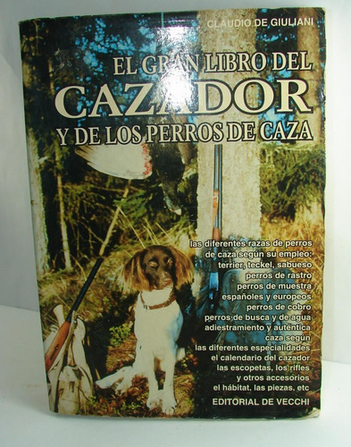 El Gran Libro Del Cazador Y Perros De Caza. Claudio Giuliani
