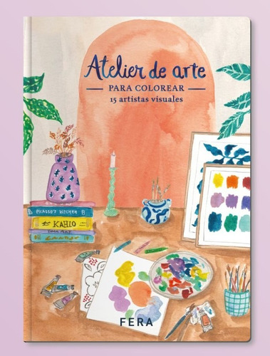 Atelier De Arte Para Colorear, 15 Artistas Visuales - Fera